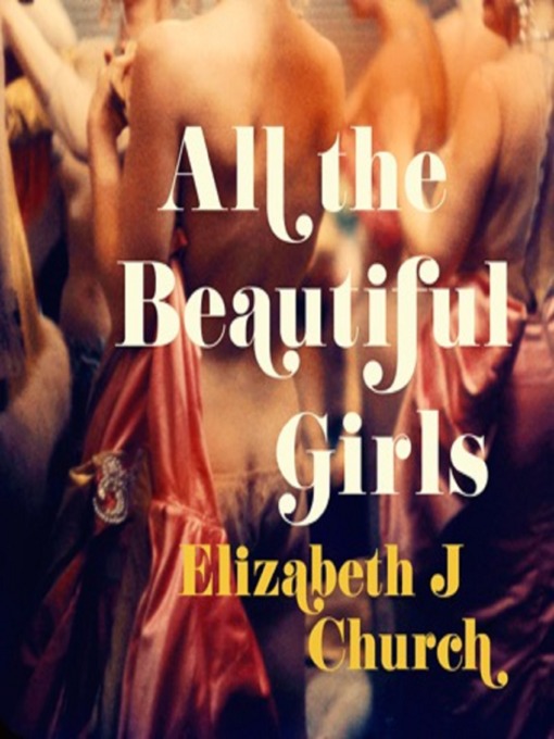 Title details for All the Beautiful Girls by Elizabeth J Church - Available